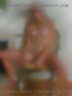 I realy pussy like working with my hands alot.