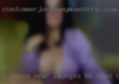 I wanna near lounges be used by an experienced women.