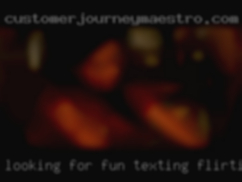 Looking for fun texting flirting.