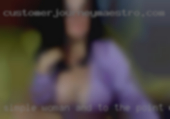 Simple woman and to the point with nude me.
